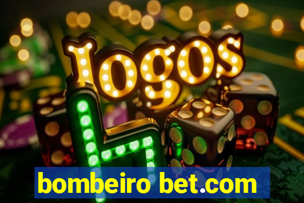 bombeiro bet.com